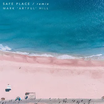 Safe Place (Mark 'Artful' Hill Remix) by Mark Hill