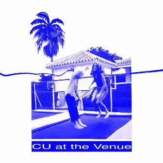 CU at the Venue by Chris Gerber