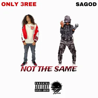 NOT THE SAME by ONLY 3REE