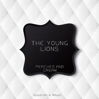 Peaches and Cream by The Young Lions