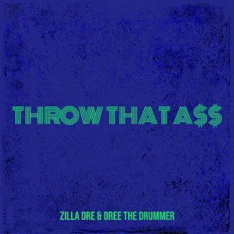 Throw That Ass by Unknown Artist