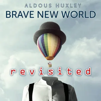 Brave New World Revisited by Aldous Huxley