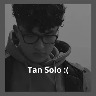 Tan Solo :( by JR Music