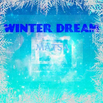 Winter Dream by Matsa