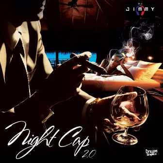 The Night Cap 2.0 by Dj Jimmy