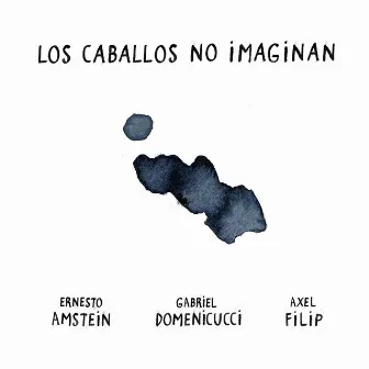 Los Caballos No Imaginan by Gabriel Domenicucci