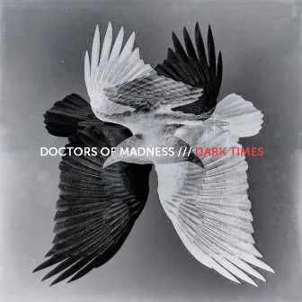 Dark Times by Doctors Of Madness