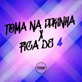 Toma na ppkinha X fica de 4 by DJ JD OFICIAL