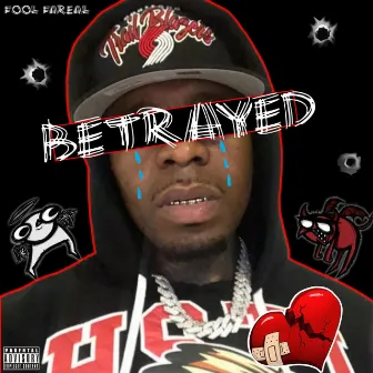 BETRAYED by Fool Fareal