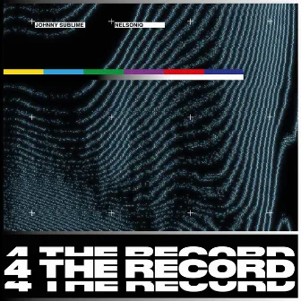 4 the Record by Johnny Sublime