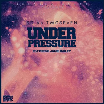 Under Pressure (SD vs. TwoSeven) by TwoSeven