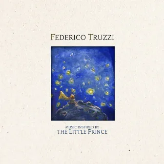 Music inspired by the Little Prince by Federico Truzzi