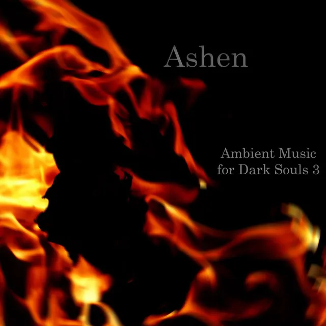 Ashen: Ambient Music for Dark Souls 3 Volume 2