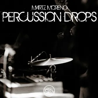 Percussion Drops by MARTZ Moreno