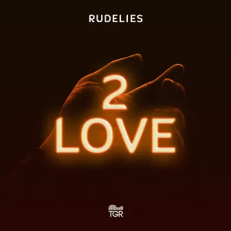 2 Love by RudeLies