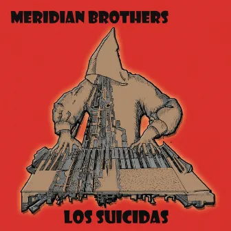 Los Suicidas by Meridian Brothers