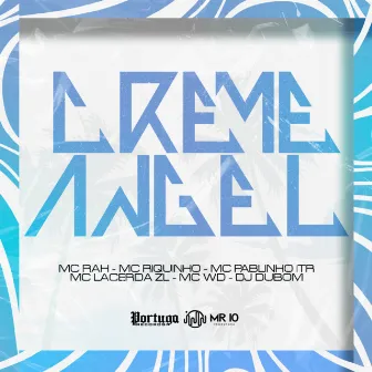 Creme Angel by Mc Riquinho