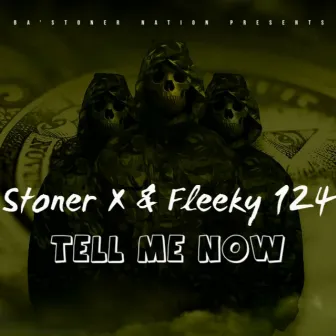 Tell Me Now by Stoner X