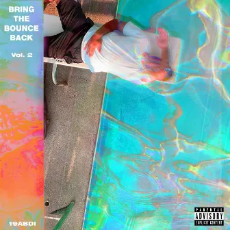 Bring the Bounce Back, Vol. 2 by 19ABDI