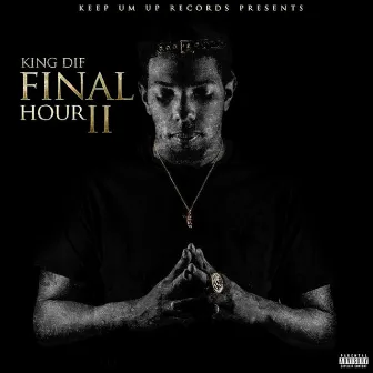 Final Hour 2 by King Dif