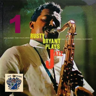 Rusty Bryanr Plays Jazz Vol. 1 by Rusty Bryant