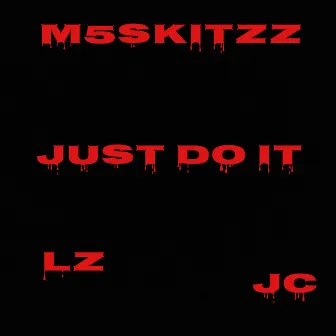 JUST DO IT by Lz