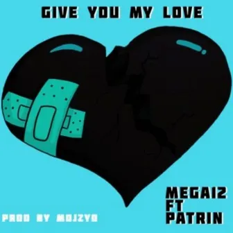 Give You My Love by Mega12