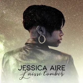 Laisse tomber by Jessica Aire