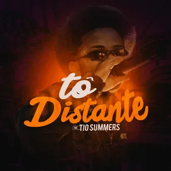 Tô Distante by MC Tio Summers