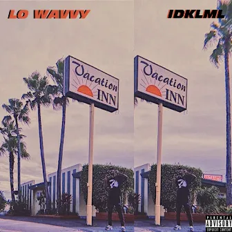 I.D.K.L.M.L by Lo Wavvy