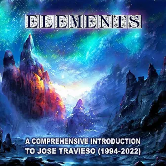 Elements - A Comprehensive Introduction to Jose Travieso (1994-2022) by 