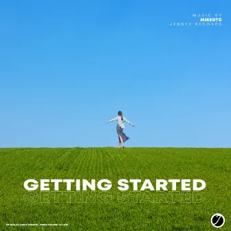 Getting Started by MikeGTC