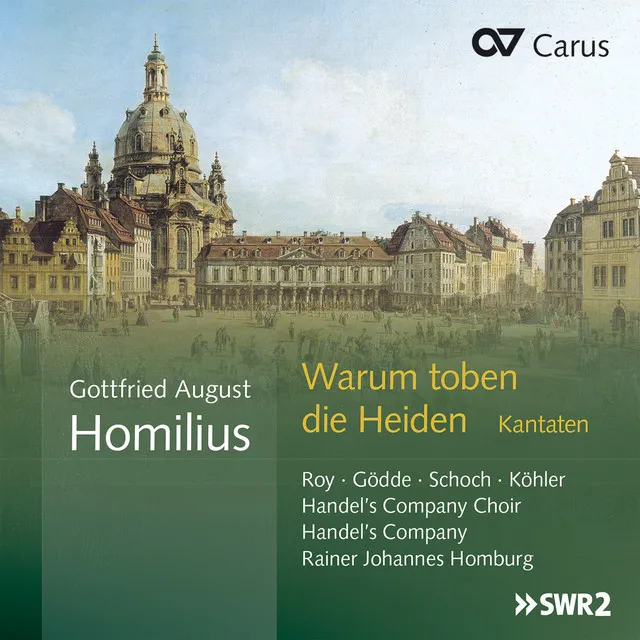 Gottfried August Homilius: Warum toben die Heiden. Kantaten