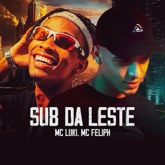 Sub da Leste by Mc Feliph