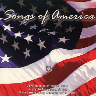 Songs of America by United States Air Force Heritage of America Band