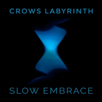 Slow Embrace by Crows Labyrinth