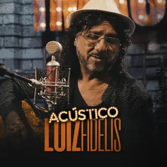 Acústico Imaginar: Luiz Fidelis by Acústico Imaginar