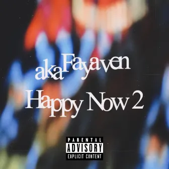 Happy Now 1+2 by akaFayaven