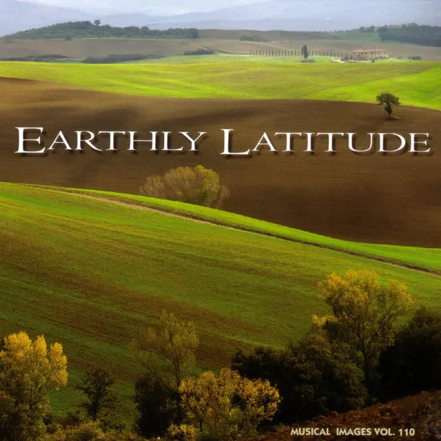 Earthly Latitude: Musical Images, Vol. 110