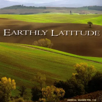 Earthly Latitude: Musical Images, Vol. 110 by Jon Fitzgerald