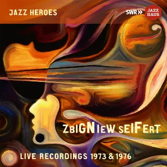 Zbigniew Seifert: Live Recordings 1973 & 1976 (Live) by Zbigniew Seifert