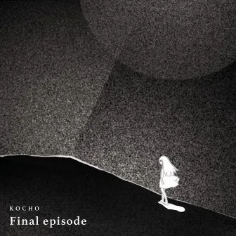 Final episode by KOCHO