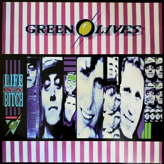 Life Is a Bitch by Green Olives