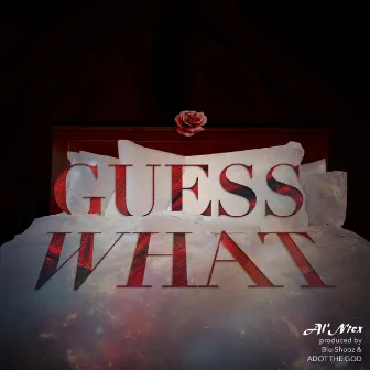 Guess What by Al'nicx