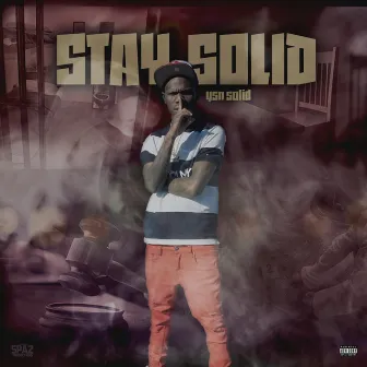 Stay Solid by Ysn Solid