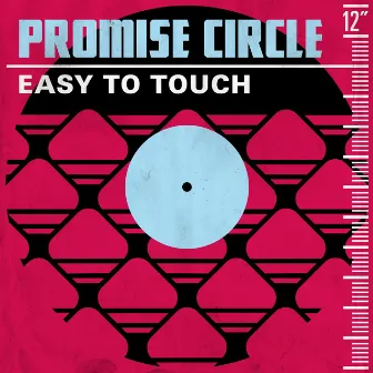 Easy to Touch by Promise Circle