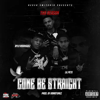 Gone Be Straight by Tha Reas8n