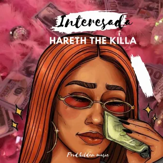 Interesada by Hareth The Killa