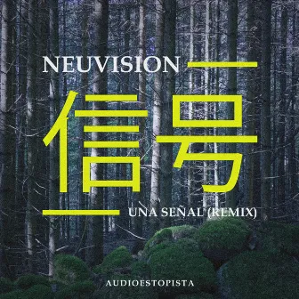 Una Señal (Remix) by Neuvision