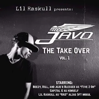 Javo The Take Over, Vol. 1 (Lil Raskull Presents) by Lil Raskull